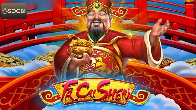 Fa Cai Shen - Siêu Phẩm Nổ Hũ Hấp Dẫn Mới Ra Mắt Tại Soc88 2 Trò chơi nổ hũ hấp dẫn Fa Cai Shen