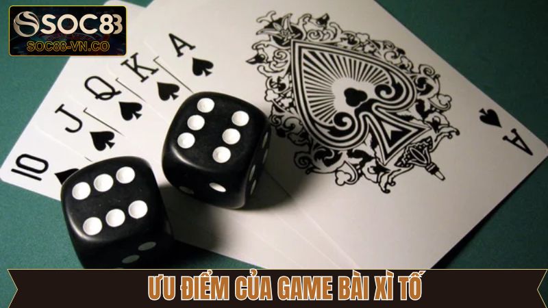 Một vài điểm nổi bật đặc thù của trò chơi bài Xì tố
