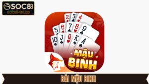 Bài Mậu Binh Soc88 - Tinh Hoa Chiến Thuật Bài Trí Đỉnh Cao