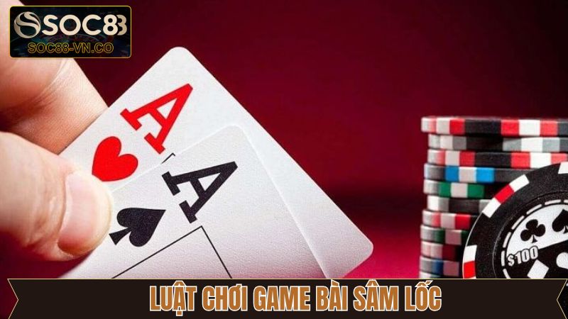 Sâm Lốc – Tạo Sức Hút Lớn Trên Thị Trường Giải Trí Online 3 Khám phá những quy định trong luật chơi và quy tắc game bài