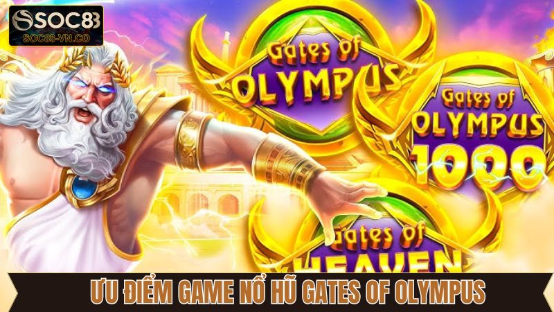 Ưu điểm của game nổ hũ Gates of Olympus tại Soc88